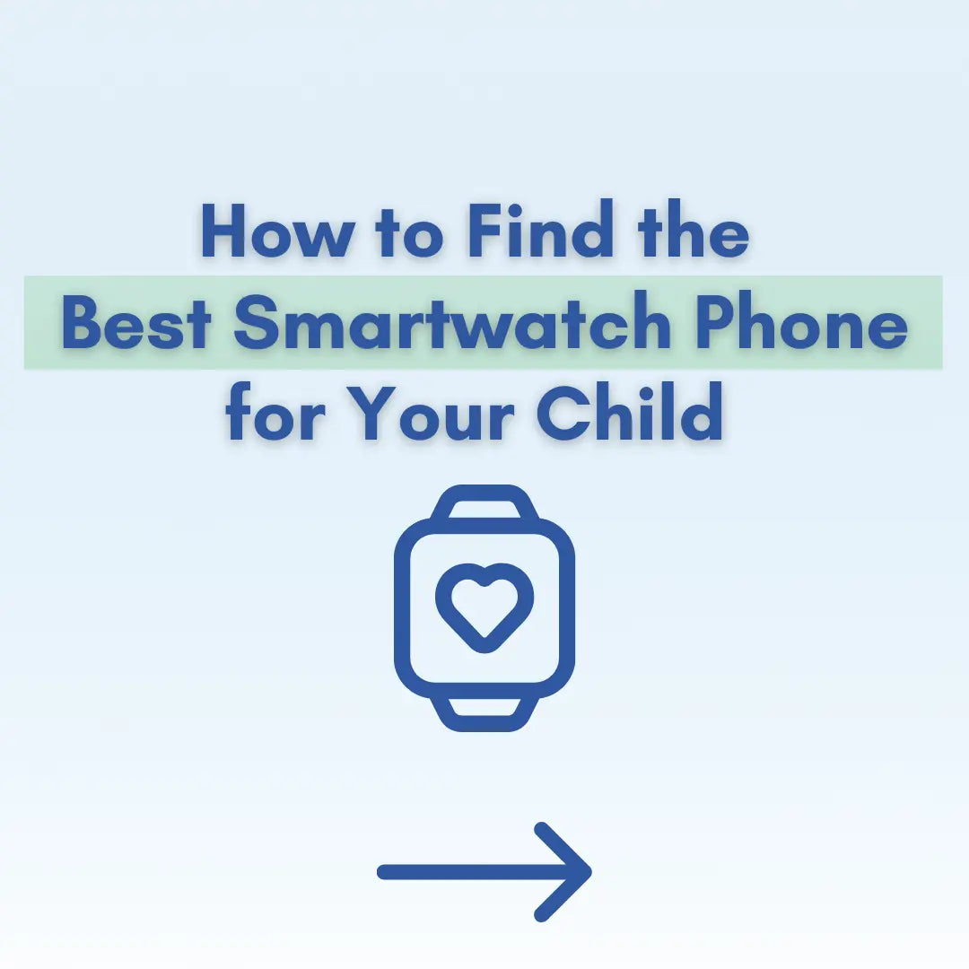How to Find the Best Smartwatch Phone for Your Child My TickTalk