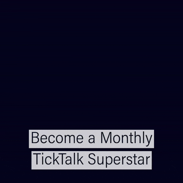 Become a TickTalk Superstar!